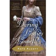 The Daring Ladies of Lowell by Alcott, Kate, 9780345802569
