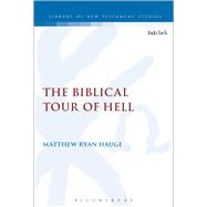 The Biblical Tour of Hell by Hauge, Matthew Ryan; Keith, Chris, 9780567662569