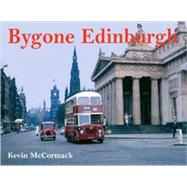 Bygone Edinburgh by McCormack, Kevin, 9780711032569