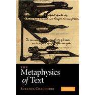 The Metaphysics of Text by Chaudhuri, Sukanta, 9781107412569