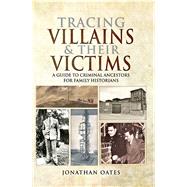 Tracing Villains and Their Victims by Oates, Jonathan, 9781473892569