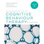 An Introduction to Cognitive Behaviour Therapy by Kennerley, Helen; Kirk, Joan; Westbrook, David, 9781473962569