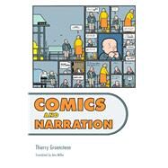 Comics and Narration by Groensteen, Thierry; Miller, Ann, 9781496802569