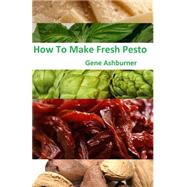 How to Make Fresh Pesto by Ashburner, Gene, 9781502972569