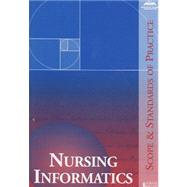 Nursing Informatics : Scope and Standards of Practice by American Nurses Association, 9781558102569