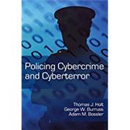 Policing Cybercrime and Cyberterror by Holt, Thomas J.; Burruss, George W.; Bossler, Adam M., 9781611632569