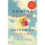 Coming Ashore A Memoir by Gildiner, Catherine, 9781770412569