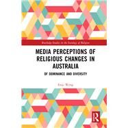 Media Perceptions and Religious Change in Australia by Weng, Enqi, 9780367192570