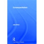 Consequentialism by Driver; Julia, 9780415772570