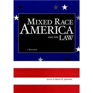 Mixed Race America and the Law : A Reader by Johnson, Kevin R., 9780814742570