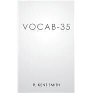 Vocab-35 by Smith, R. Kent, 9781514432570