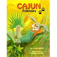 Cajun Folktales by Soper, Celia; Soper, Patrick, 9781565542570