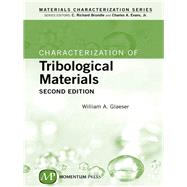 Characterization of Tribological Materials by Glaeser, William A.; Brundle, C. Richard; Evans, Charles A., Jr., 9781606502570