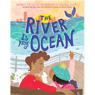 The River Is My Ocean by Cortez, Rio; Corrin, Ashleigh, 9781665912570