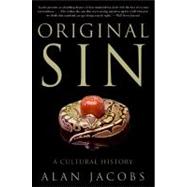 Original Sin by Jacobs, Alan, 9780060872571