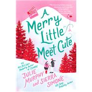 A Merry Little Meet Cute by Julie Murphy; Sierra Simone, 9780063222571