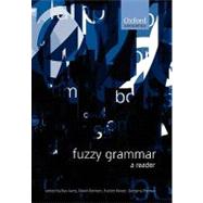 Fuzzy Grammar A Reader by Aarts, Bas; Denison, David; Keizer, Evelien; Popova, Gergana, 9780199262571