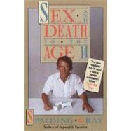 Sex and Death to the Age 14 by GRAY, SPALDING, 9780394742571