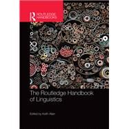 The Routledge Handbook of Linguistics by Allan; Keith, 9780415832571