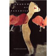 Shadow of Paradise by Aleixandre, Vicente; Harter, Hugh A., 9780520082571