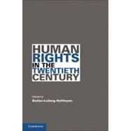 Human Rights in the Twentieth Century by Edited by Stefan-Ludwig Hoffmann, 9780521142571