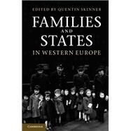 Families and States in Western Europe by Edited by Quentin Skinner, 9780521762571