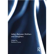 Letters Between Mothers and Daughters by Caine, Barbara, 9781138392571