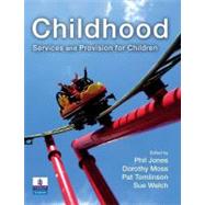 Childhood: Services and Provision for Children by Moss; Dorothy, 9781405832571
