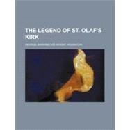 The Legend of St. Olaf's Kirk by Houghton, George Washington Wright, 9781458922571