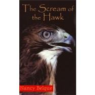 The Scream of the Hawk by Belgue, Nancy, 9781551432571