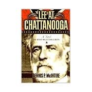 Lee at Chattanooga by McIntire, Dennis P., 9781581822571