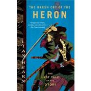 The Harsh Cry of the Heron The Last Tale of the Otori by Hearn, Lian, 9781594482571