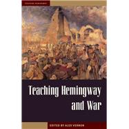 Teaching Hemingway and War by Vernon, Alex, 9781606352571