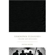 Unknown Pleasures by Hook, Peter, 9780062222572