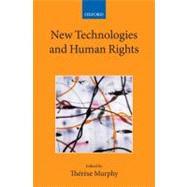 New Technologies and Human Rights by Murphy, Thrse, 9780199562572