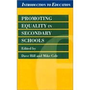 Promoting Equality in Secondary Schools by Cole, Mike; Hill, David, 9780304702572