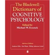 The Blackwell Dictionary of Cognitive Psychology by Eysenck, Michael W.; Hunt, Earl; Ellis, Andrew; Johnson-Laird, Philip N., 9780631192572