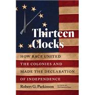 Thirteen Clocks by Robert G. Parkinson, 9781469662572
