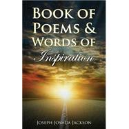 Book of Poems and Words of Inspiration by Jackson, Joseph, 9781502772572