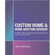 Custom Home & Home Addition Advisor by Westfall, Vern, 9781532092572