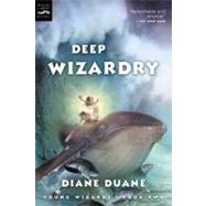 Deep Wizardry by Duane, Diane, 9780152162573