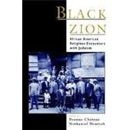 Black Zion African American Religious Encounters with Judaism by Chireau, Yvonne; Deutsch, Nathaniel, 9780195112573