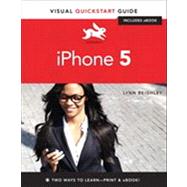 iPhone 5 Visual QuickStart Guide by Beighley, Lynn, 9780321902573