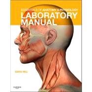 Essentials of Anatomy & Physiology Laboratory Manual by Hill, David J., 9780323052573