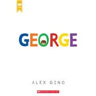 George (Scholastic Gold) by Gino, Alex, 9780545812573