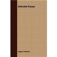 Selected Essays by Schuyler, Eugene, 9781409702573