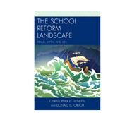 The School Reform Landscape Fraud, Myth, and Lies by Tienken, Christopher H.,; Orlich, Donald C., 9781475802573
