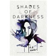 Shades of Darkness by Kahler, A. R., 9781481432573