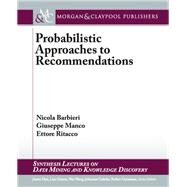 Probabilistic Approaches to Recommendations by Barbieri, Nicola; Manco, Giuseppe; Ritacco, Ettore, 9781627052573