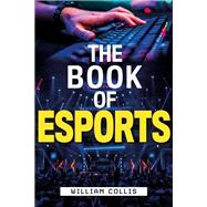 The Book of Esports by Collis, William, 9781948122573